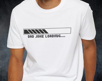 Dad Joke Loading T-Shirt, Funny Father's Day Humor Tee