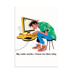 My Code Works 3 Poster | Funny Vibe Coding Art Print | Programmer Gift | Developer Wall Art