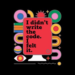 I Felt It Vibe Coding Art Print Poster | Funny Programmer Gift | Developer Wall Art Decor