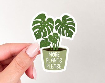 More Plants Please Monstera Sticker | Plant Lover Gift | Houseplant Vinyl Sticker | Plant Mom Decal | Laptop Water and Bottle Sticker