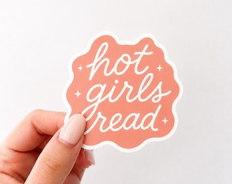 HOT GIRLS READ Vinyl Sticker | Bookish Book Kindle Sticker | Waterproof | Weatherproof | Waterbottle Sticker