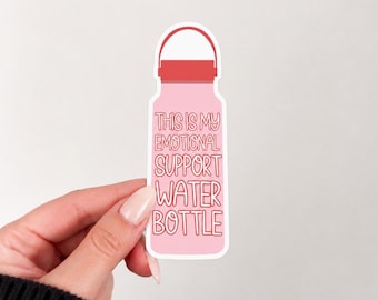 Emotional Support Water Bottle Vinyl Sticker | Owala Water Bottle Sticker | Stanley Cup Sticker | Hydrojug Sticker