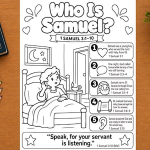 May include: A black and white coloring page titled Who Is Samuel? featuring a child in bed, a numbered list of five events from 1 Samuel 3:1-10, and the text Speak, for your servant is listening. The page includes illustrations of a heart, speech bubble, person, scroll, and ear.