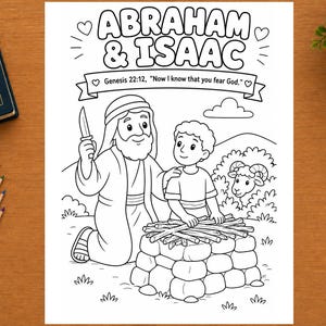 May include: A black and white coloring page featuring the text ABRAHAM & ISAAC and Genesis 22:12, Now I know that you fear God. The illustration depicts a man holding a knife standing next to a boy by a stone altar with wood and a ram.