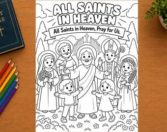 May include: A black and white coloring page featuring the text ALL SAINTS IN HEAVEN and All Saints in Heaven, Pray for Us. The illustration depicts a central figure of Jesus surrounded by various saints and two children in a garden setting.