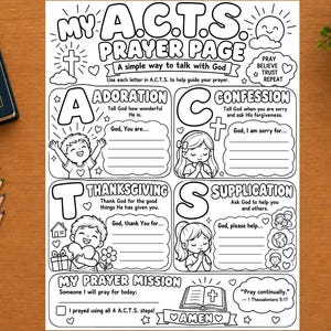 May include: A black and white printable prayer worksheet titled MY A.C.T.S. PRAYER PAGE. The layout features four sections for Adoration, Confession, Thanksgiving, and Supplication, each with illustrations of children, blank lines for writing, and text.