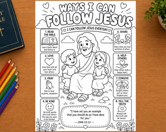 May include: A black and white coloring page titled Ways I Can Follow Jesus, featuring a central illustration of Jesus with two children, surrounded by eight numbered boxes with activities like Read the Bible, Love, Pray, Be Kind, Share, Help Others, Forgive, and Tell the Truth.