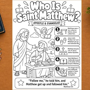 May include: A black and white printable colouring page titled Who Is Saint Matthew? Apostle & Evangelist. The sheet features illustrations of Jesus and Matthew, five numbered educational points about his life, and the quote Follow me, and Matthew got up and followed him.