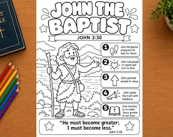 May include: A black and white coloring page titled John the Baptist featuring a cartoon illustration of the figure holding a staff, alongside five numbered steps with icons and text explaining his life and the quote He must become greater.