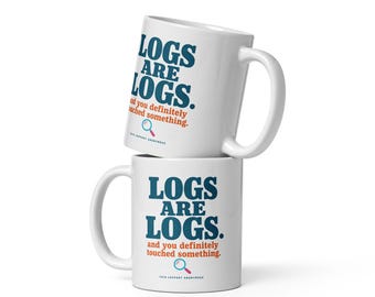Logs Are Logs Mug – Funny Sysadmin Gift, DevOps SRE Coffee Cup, IT Tech Support Humor, Troubleshooting Programmer Gift, 11oz