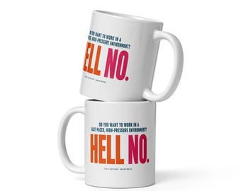 Hell No Mug – Funny Sarcastic Office Gift, Anti Hustle Coworker Coffee Cup, Quiet Quitting Work Humor, Snarky Gift, 11oz