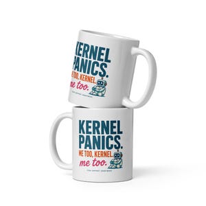 Kernel Panics Me Too Mug - Funny Linux Coffee Mug, Programmer & Sysadmin Gift, Coding Humor, Developer Tech 11oz