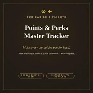 May include: A dark brown digital tracker template titled Fur Babies & Flights Points & Perks Master Tracker. It features gold text, icons of a paw print and airplane, and buttons for Google Sheets, Excel, and instant digital download.