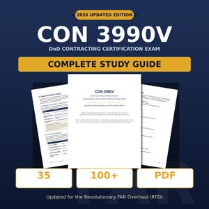 May include: A 2026 updated edition study guide for the CON 3990V DoD Contracting Certification Exam. The cover features the title, a gold banner labeled COMPLETE STUDY GUIDE, and three white pages displaying text, tables, and exam details.