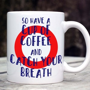 So Have A Cup of Coffee and Catch Your Breath - Phish inspired coffee mug - Fee Phish gift