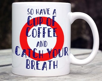 So Have A Cup of Coffee and Catch Your Breath - Phish inspired coffee mug - Fee Phish gift