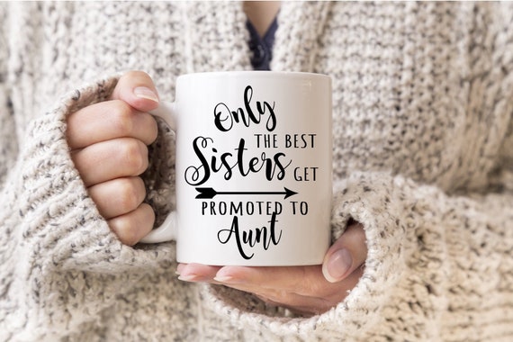 only the best sisters get promoted to aunt mug