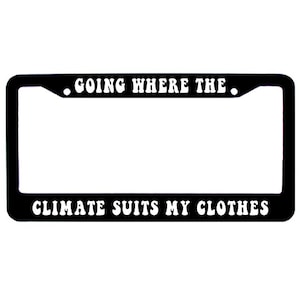 Grateful Dead Songs License Plate Tag Frame Cover- GDTRFB - Going Where The Climate Suits My Clothes