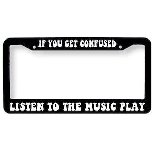 Franklins Tower Grateful Dead License Plate Tag Frame Cover If you get confused listen to the music play