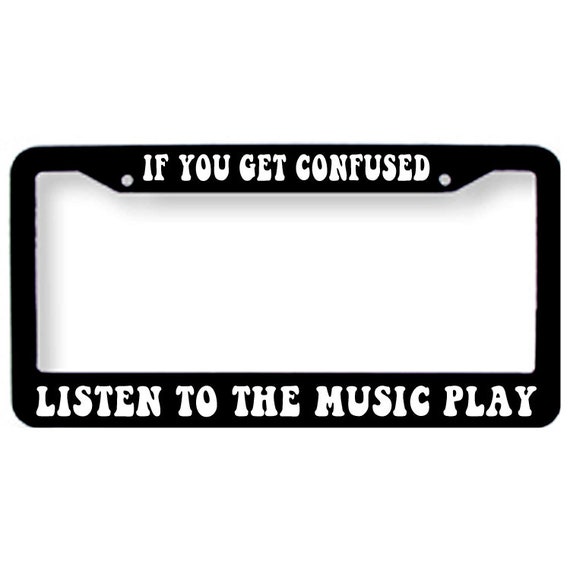 6 X 12 Customizable Text PotteLove Franklins Tower Grateful Dead License Plate Tag Frame Cover if You Get Confused Listen to The Music Play 
