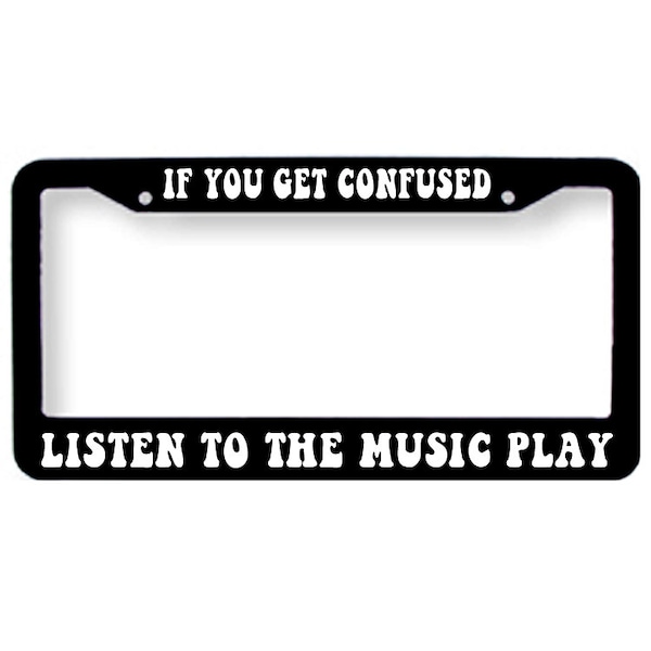 Franklins Tower Grateful Dead License Plate Tag Frame Cover If you get confused listen to the music play