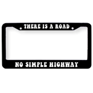 There is a road no simple highway - Grateful Dead License Plate Tag Frame Cover - Ripple