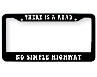 There is a road no simple highway - Grateful Dead License Plate Tag Frame Cover - Ripple