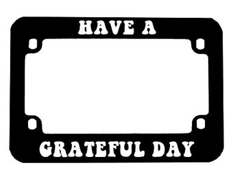 Motorcycle License Plate Tag Frame Cover Have A Grateful Day
