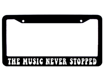 The music never stopped - Grateful Dead Songs License Plate Tag Frame Cover