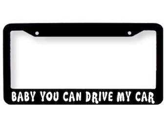 Beatles - Baby you can drive my car License Plate Tag Frame Cover