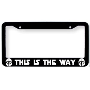 Star Wars Mandalorian This Is The Way License Plate Tag Frame Cover