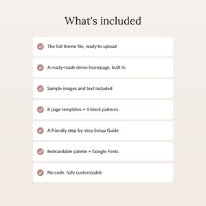 May include: A digital product information list titled What's included, featuring seven bullet points with checkmarks. Items listed are the full theme file, demo homepage, sample images and text, 8 page templates, 4 block patterns, a setup guide, rebrandable palette, Google Fonts, and no code customization.