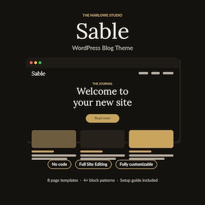 K&ouml;nnte beinhalten: Eine digitale Grafik f&uuml;r das Sable WordPress Blog Theme von The Marlowe Studio. Die Anzeige zeigt eine dunkle Benutzeroberfl&auml;che mit dem Text Welcome to your new site, Read more, No code, Full Site Editing, Fully customizable, 8 page templates, 4+ block patterns und Setup guide included.