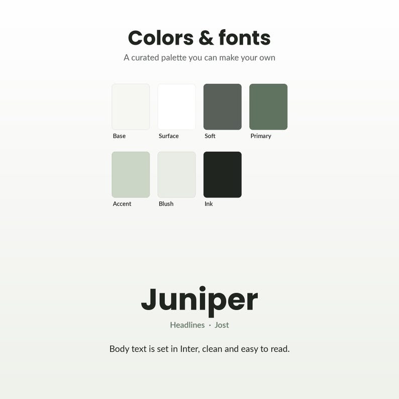 Puede incluir: Una gu&iacute;a de dise&ntilde;o titulada Colors & fonts con una paleta de siete muestras de color etiquetadas como Base, Surface, Soft, Primary, Accent, Blush e Ink. Debajo, el texto Juniper se muestra con Headlines Jost y Body text is set in Inter.