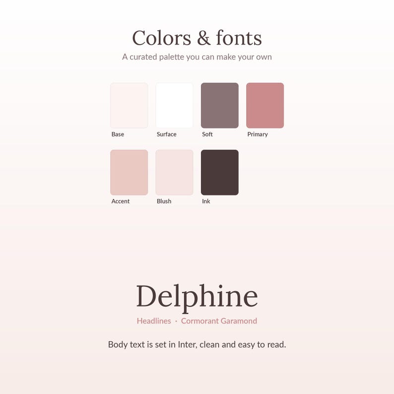 May include: A color and font guide featuring a palette of seven rectangular swatches labeled Base, Surface, Soft, Primary, Accent, Blush, and Ink. Below, the text Delphine is displayed in Cormorant Garamond, with a note that body text is set in Inter.