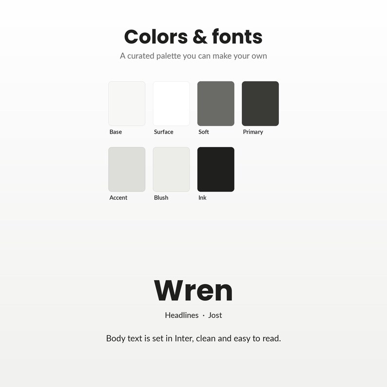 Puede incluir: Una gu&iacute;a de paleta de colores titulada Colors & fonts con siete muestras etiquetadas: Base, Surface, Soft, Primary, Accent, Blush e Ink. Debajo, el texto Wren se muestra con la etiqueta Headlines &middot; Jost, seguido de Body text is set in Inter.