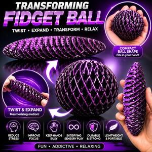 May include: A purple and black transforming fidget ball with a lattice structure. The product is shown in both a spherical and elongated shape. Text on the image includes "TRANSFORMING FIDGET BALL", "TWIST • EXPAND • TRANSFORM • RELAX", "COMPACT BALL SHAPE", and "TWIST & EXPAND".