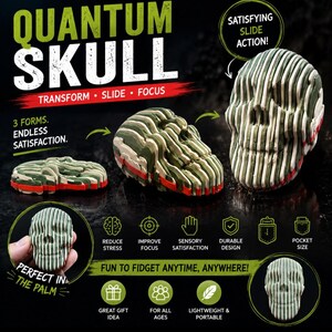 May include: A Quantum Skull fidget toy featuring layered green, white, and red segments that slide into three distinct forms. The text reads Quantum Skull, Transform, Slide, Focus, 3 Forms. Endless Satisfaction, Satisfying Slide Action, and Fun to Fidget Anytime, Anywhere, with icons for stress, focus, and portability.