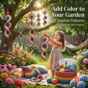 May include: A collection of rainbow-colored crochet spiral wind spinners, a matching square pillow, and a basket filled with yarn balls and crochet hooks. Text reads: Add Color to Your Garden, 12 Crochet Patterns, Summer DIY Project.