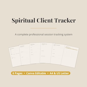 May include: A digital document titled Spiritual Client Tracker featuring six pages of session tracking forms. The text includes A complete professional session tracking system, 6 Pages, Canva Editable, and A4 & US Letter on a beige background.