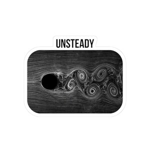 May include: A rectangular sticker with rounded corners featuring a black and white fluid dynamics visualization. A solid black circle is positioned on the left, with white swirling lines flowing around it. The word UNSTEADY is printed in black.