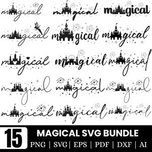 May include: A collection of 15 black graphic designs featuring the word magical in various script fonts, integrated with silhouettes of castles, fireworks, stars, and a fairy. The text at the bottom reads 15 MAGICAL SVG BUNDLE PNG SVG EPS PDF DXF AI.