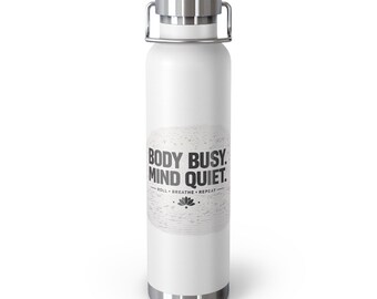 Body Busy Mind Quiet Water Bottle
