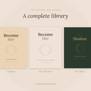 May include: Three journals titled The Become Her Series: A complete library. The first is tan with Become Her 7-Day Reset. The second is cream with Become Her Vol 1 Self-Concept. The third is dark green with Shadow Vol 2. All feature line art icons.