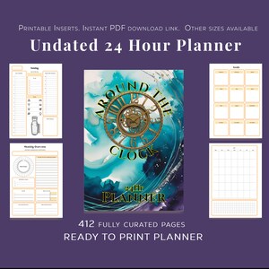 May include: An undated 24-hour planner with various page layouts, including daily, monthly, and goal-setting sections. The cover features a clock design with the words "Around the Clock" and "24Hr Planner". The planner includes 412 curated pages.