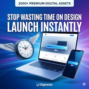 May include: A digital graphic featuring a laptop and smartphone displaying a 99% loading bar, alongside a clock with white wings. Text reads: 2000+ PREMIUM DIGITAL ASSETS, STOP WASTING TIME ON DESIGN, LAUNCH INSTANTLY, and the brand name Diginests.