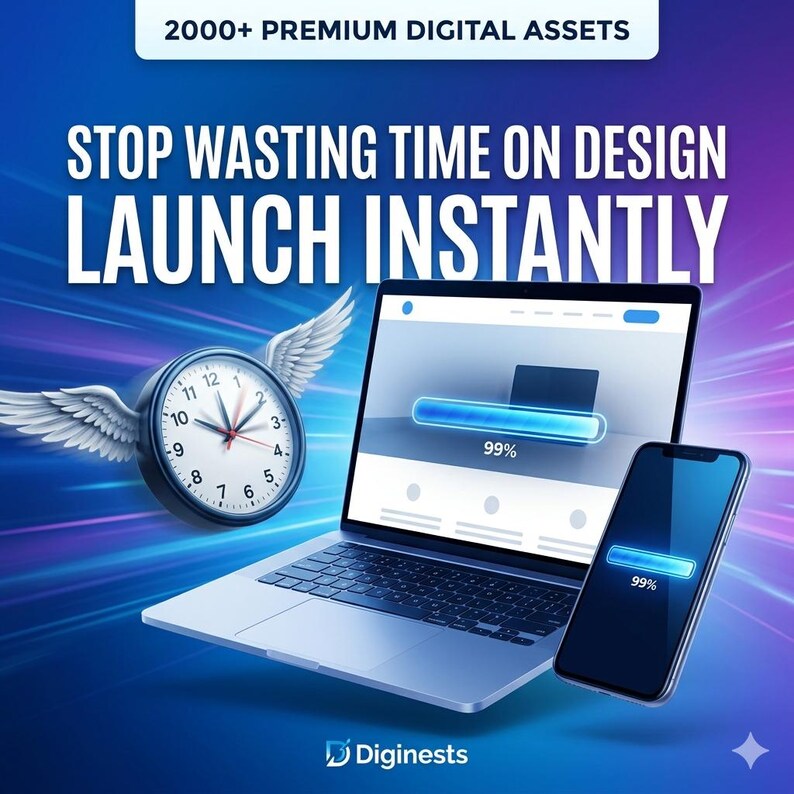 May include: A digital graphic featuring a laptop and smartphone displaying a 99% loading bar, alongside a clock with white wings. Text reads: 2000+ PREMIUM DIGITAL ASSETS, STOP WASTING TIME ON DESIGN, LAUNCH INSTANTLY, and the brand name Diginests.