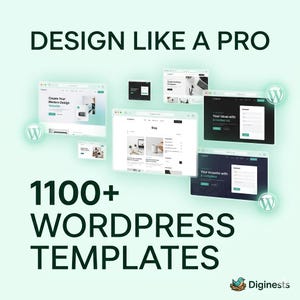 May include: A digital graphic featuring the text DESIGN LIKE A PRO and 1100+ WORDPRESS TEMPLATES. Multiple website interface mockups are displayed in various sizes against a light green background, including WordPress logos and the Diginests logo.