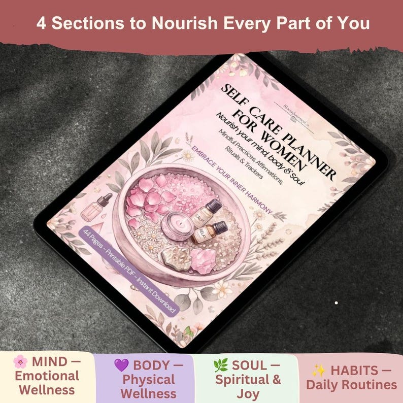 May include: A digital self-care planner titled Self Care Planner For Women, featuring a bowl of pink flower petals, crystals, and essential oil bottles. The cover includes the text Mindful Practices, Affirmations, Rituals & Trackers, and Embrace Your Inner Harmony. The bottom displays four sections: Mind, Body, Soul, and Habits.