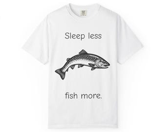 Sleep Less Fish More T-Shirt | Fishing Graphic Tee, Trout Illustration